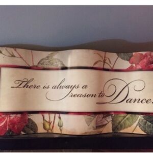 Pier 1 standing metal Floral 'There Is Always a Reason to Dance' Sign